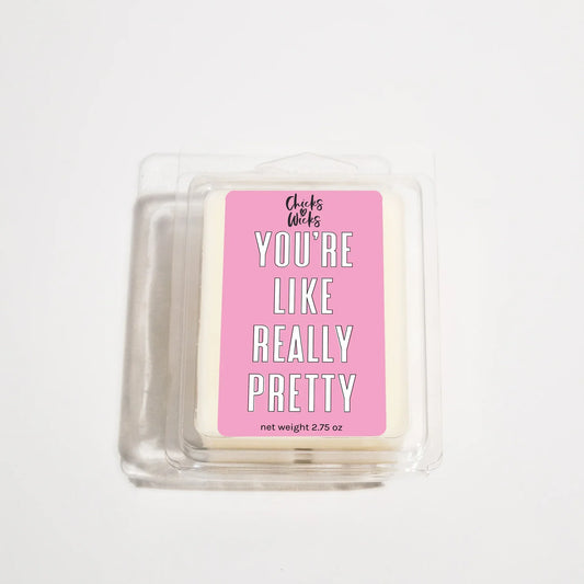 You're Like Really Pretty Wax Melt