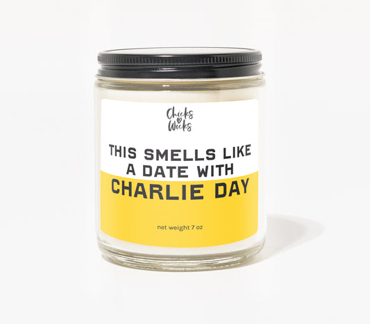 This Smells Like a Date with Charlie Day Candle