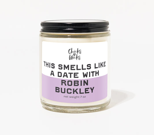 This Smells Like a Date with Robin Buckley Candle