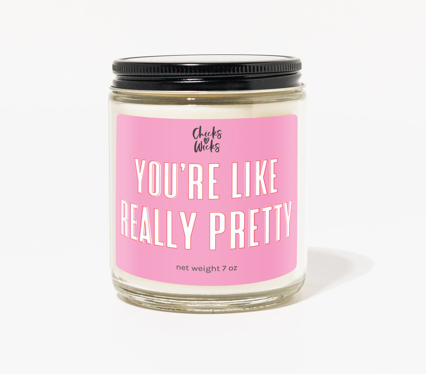 You're Like Really Pretty Candle